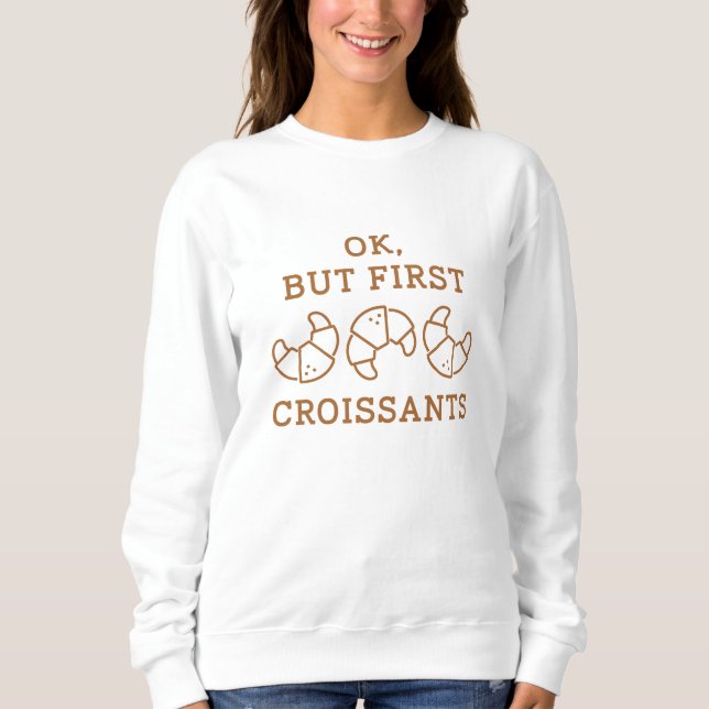 Okej, men först kroissanter t shirt (Framsida)