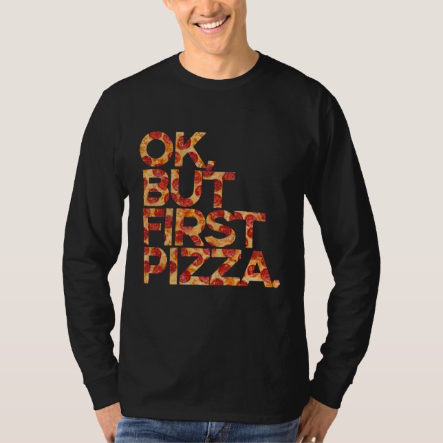 Okej, men först Pizza T-Shirt (Framsida)