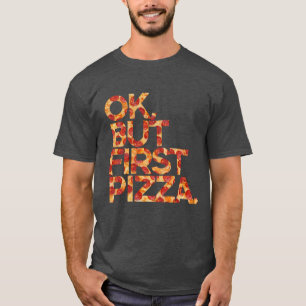 Okej, men först Pizza T Shirt