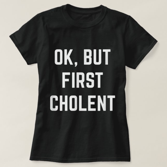 Okej, men första Cholent Shabbat Passover Kosher J T Shirt (Design framsida)
