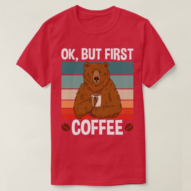 Okej, men första kaffe1 t shirt (Design framsida)
