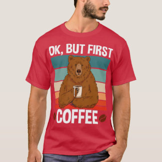 Okej, men första kaffe1 t shirt