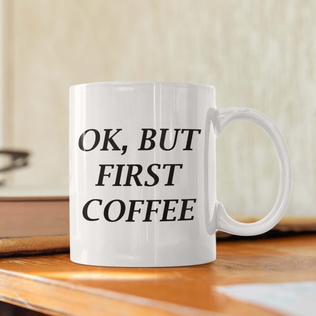 Okej, men första kaffe kaffemugg (ok but first coffee mug)