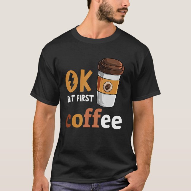 Okej, men första kaffefonen från Älskare T Shirt (Framsida)