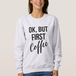 Okej, men första kaffesökskjorta tee shirt