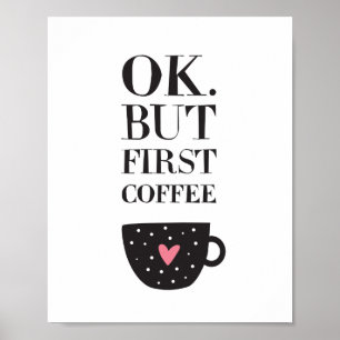 Okej, men första kaffet poster