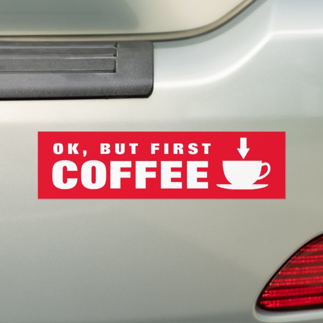 Okej, men första kaffet, roligt koffeinjunkie-cita bildekal (På Bil)