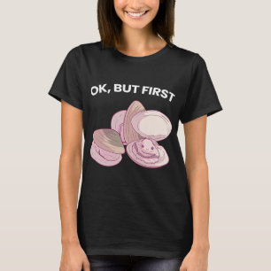 Okej, men första klammern Seafood Älskare T Shirt