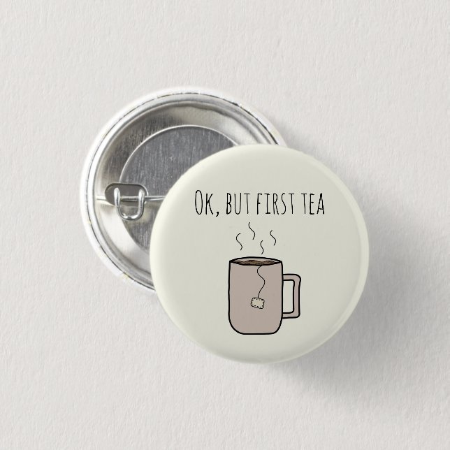 Okej, men första tea - Pin-up Round Badge Knapp (Framsida & baksida)