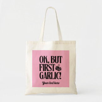 Okej, men första vitlök! Personlig Tote Bag Tygkasse