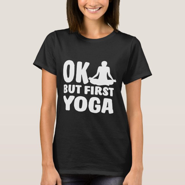 Okej, men första Yoga Cute Yoga Workout T Shirt (Framsida)