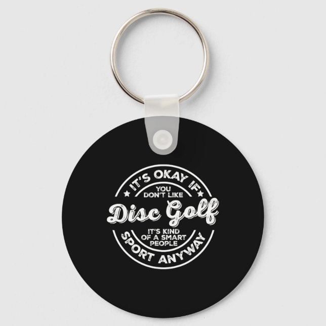 Okej Om Du Inte Gillar Discgolf Smarta Människor S Nyckelring (Framsida)