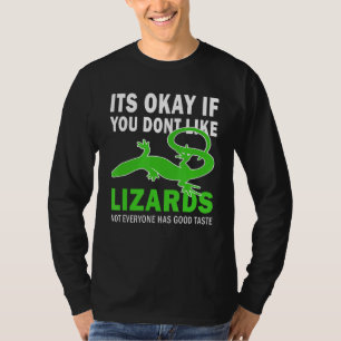Okej om du inte gillar Lizards Bra Taste Lizar T Shirt