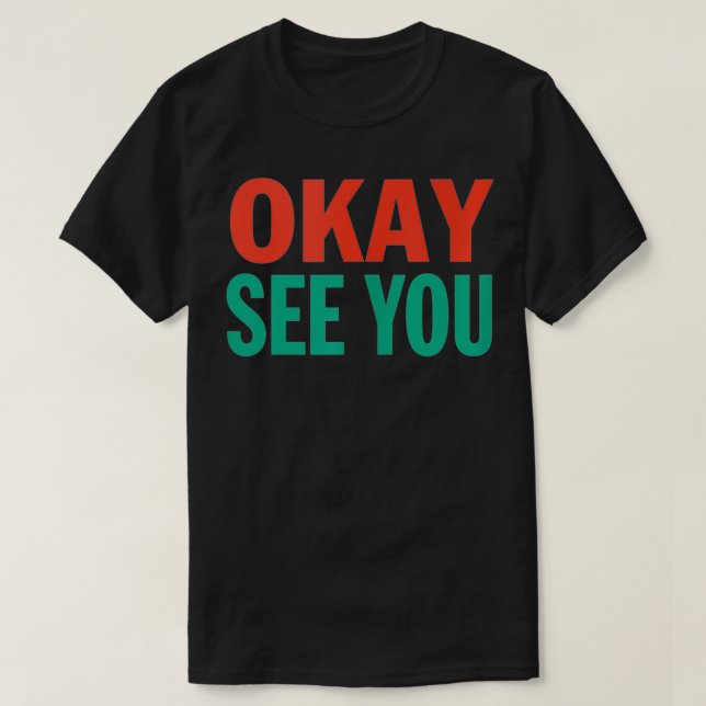 Okej, vi ses Kim Convenience Store som säger nyj Q T Shirt (Design framsida)