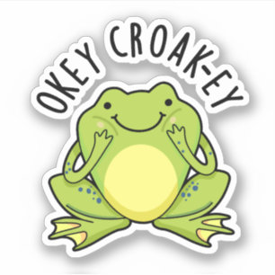 Okey Croak-ey Funny Frog Pun Klistermärken