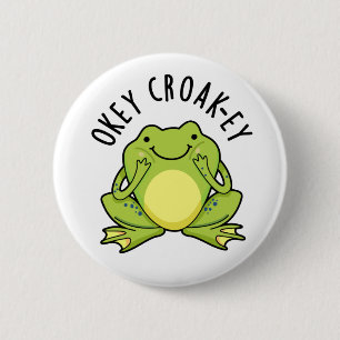 Okey Croak-ey Funny Frog Pun Knapp