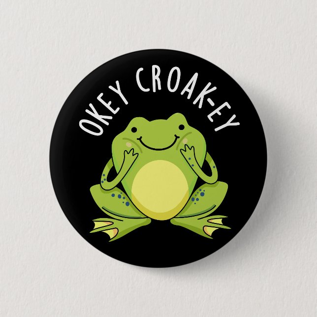 Okey Croak-ey Funny Frog Pun Mörk BG Knapp (Framsida)