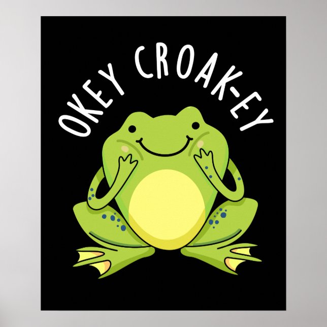 Okey Croak-ey Funny Frog Pun Mörk BG Poster (Framsidan)