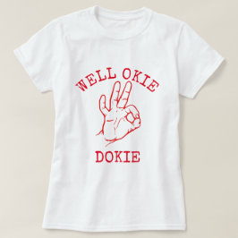 Okie Dokie T Shirt