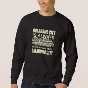 Oklahoma City är en timmes Away Okc Traffic Okies Lång Ärmad Tröja