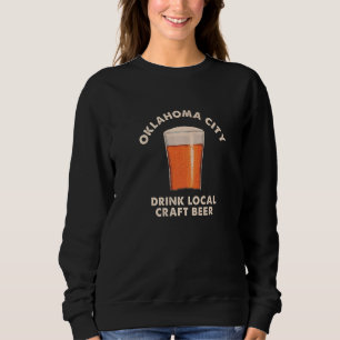 Oklahoma City Drink Local Craft Beer Okc Drinking T Shirt
