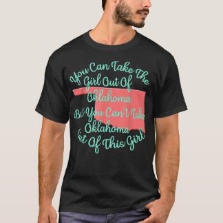 Oklahoma Girl for a Dotter Maka Mamma Sister Girlf T Shirt