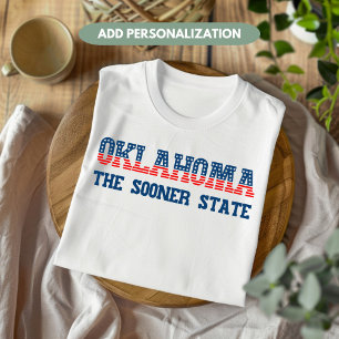 Oklahoma Patriotic The Sooner State Anpassningsbar T Shirt