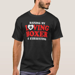 Ökningen av min Loving Boxer är en utmattning för T Shirt