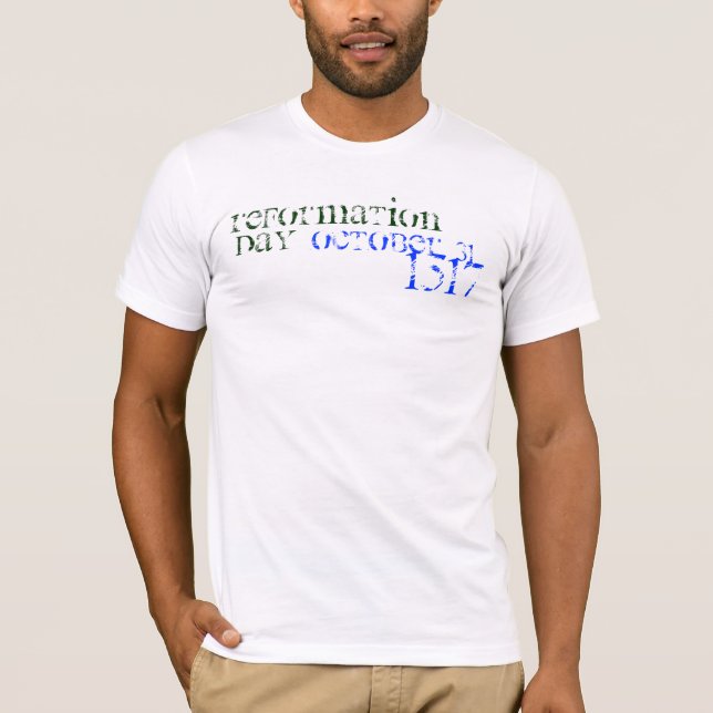 Oktober 31, 1517, Reformation, dag T Shirt (Framsida)
