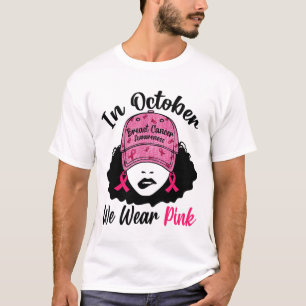 Oktober Vi Bära Rosa Black Girl Breast Cancer Awar T Shirt