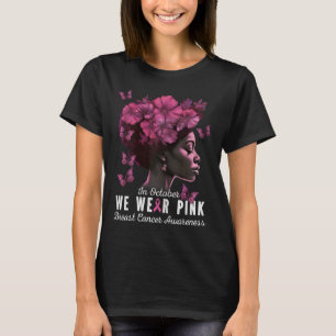 Oktober Vi Bära Rosa Black Woman Breast Cancer Awa T Shirt