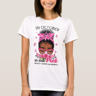 Oktober Vi Bära Rosa Black Women Messy Bun Breast T Shirt