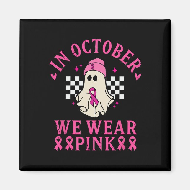 Oktober Vi Bära Rosa Breast Cancer Awareness Month Magnet (Framsidan)