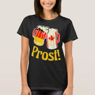 Oktoberfest Prost German and Canada Eh T Shirt