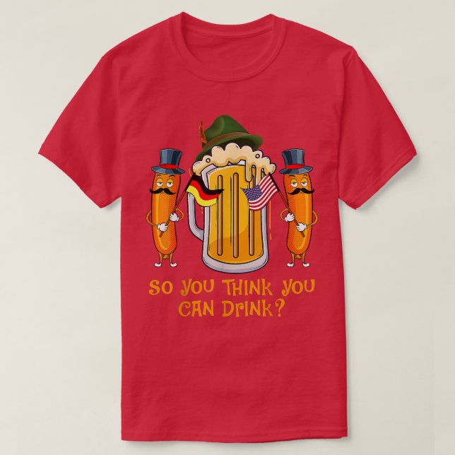 Oktoberfest så att du Tänka kan dricka öl Sausag T Shirt (Design framsida)