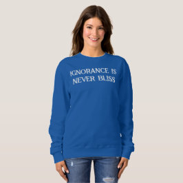 Okunnighet är aldrig Bliss T-Shirt