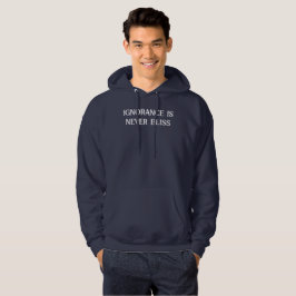 Okunnighet är aldrig Bliss T-Shirt Hoodie