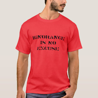OKUNNIGHET ÄR INGEN URSÄKT TEE SHIRT