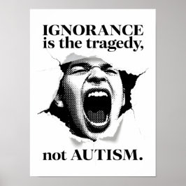 Okunnighet är tragedin, inte autism - citat B&W Poster