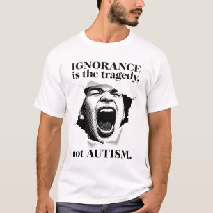 Okunnighet är tragedin, inte autismens citattyp BW T Shirt