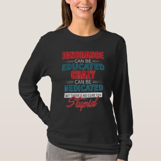 okunnighet kan utbildas galet kan medicineras t shirt