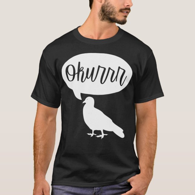Okurrr Pigeon Shirt T Shirt (Framsida)