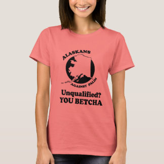 Okvalificerad. Du Betcha. Tee Shirt