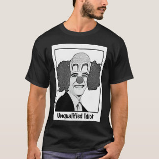 Okvalificerad idiot för president tee shirt