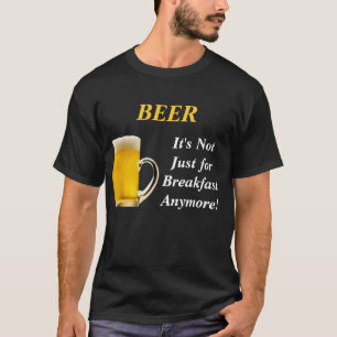 ÖL är det inte precis för frukost Anymore! T-shirt