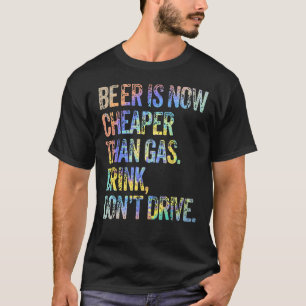 Öl är nu billigare än gaskonsumtion Kör inte öl T Shirt