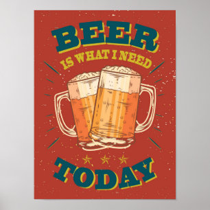 Öl är vad jag behöver i dag. Vintage Beer Poster