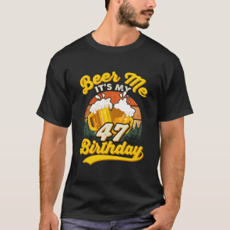 Öl åt mig, det är min 47-årsdag, drickande t shirt