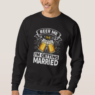 Öl åt mig jag gifter mig Brud Groom Sällskapsbröde Lång Ärmad Tröja