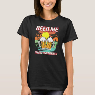 Öl åt mig jag gifter mig Män Brudgum Sväger Bachel T Shirt
